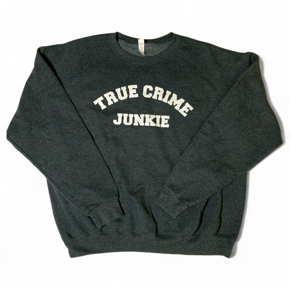True Crime Junkie Sweatshirt X-Large